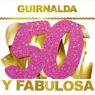 50 AÑOS Y FABULOSA GUIRNALDA ( nº Purp. y Cartulina Dorada 220gr) / INEDIT FESTA PLAERS URBANS
