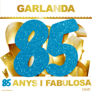 85 ANYS I FABULOSA GARLANDA ( nº Purp. y Cartulina Dorada 220gr) / INEDIT FESTA