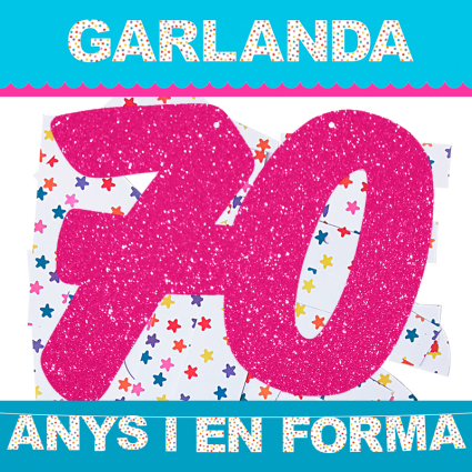 GARLANDA 70 ANYS I EN FORMA (Cartolina 220gr) PLAERS URBANS