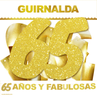 65 AÑOS Y FABULOSAS GUIRNALDA ( nº Purp. y Cartulina Dorada 220gr) / PLAERS URBANS