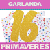 GARLANDA 16 PRIMAVERES 16 ANYS (Cartolina 220gr) INEDIT FESTA